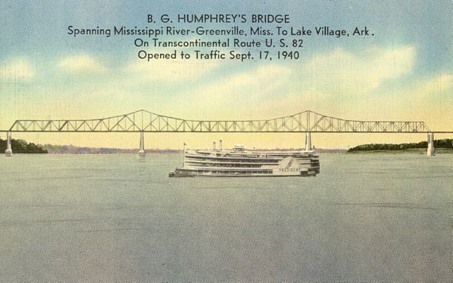 B. G. Humphrey's Bridge, Spanning Mississippi River-Greenville, Miss. To Lake Village, Ark.